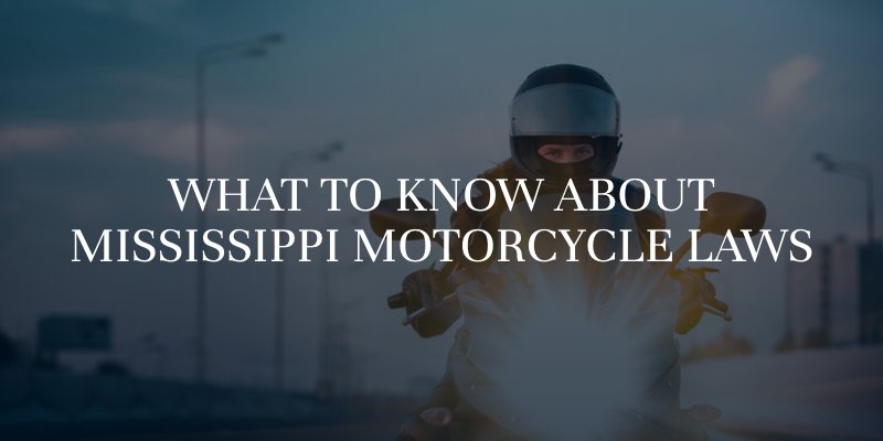 MISSISSIPPI MOTORCYCLE LAWS